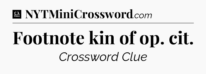 Footnote kin of op. cit - LA Times Crossword