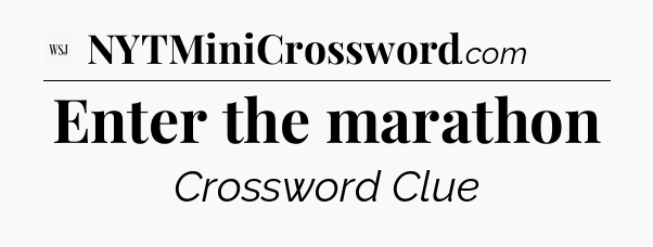 Enter the marathon - WSJ Crossword