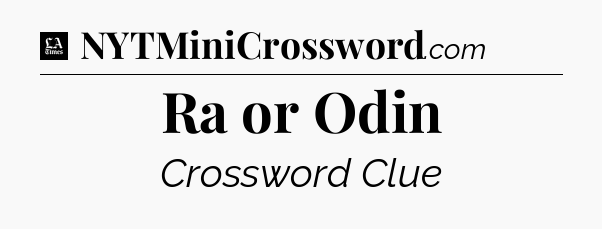 Ra or Odin - LA Times Crossword