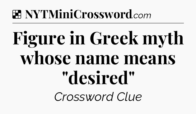 Solution: Figure in Greek myth whose name means 