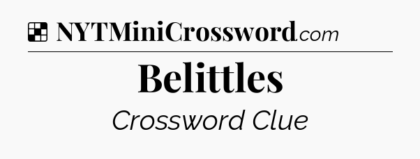 Solution: Belittles - NYT Crossword