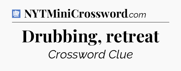 Drubbing, retreat Puzzle Page Crossword Clue