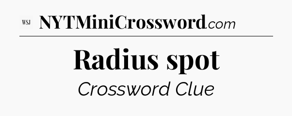 Radius spot - WSJ Crossword