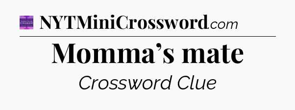 Momma’s mate - Thomas Joseph Crossword