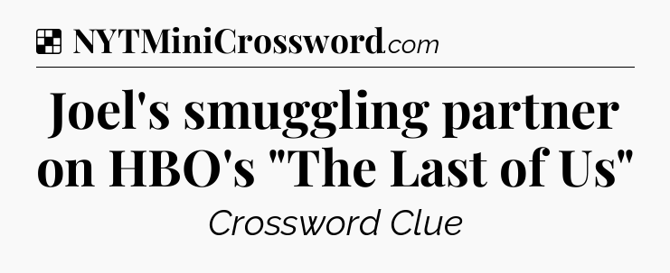 Solution: Joel's smuggling partner on HBO's 