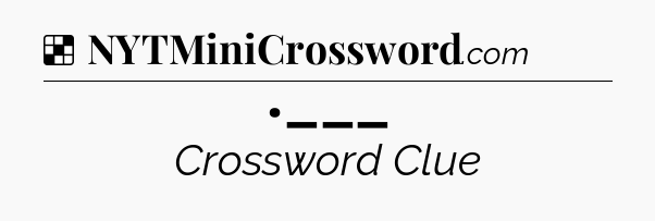 Solution: .___ - NYT Crossword
