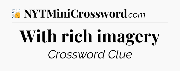 With rich imagery - 7 Little Words