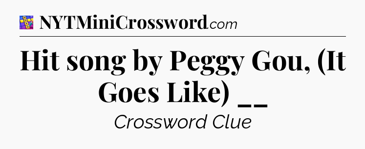 Hit song by Peggy Gou, (It Goes Like) __ Codycross
