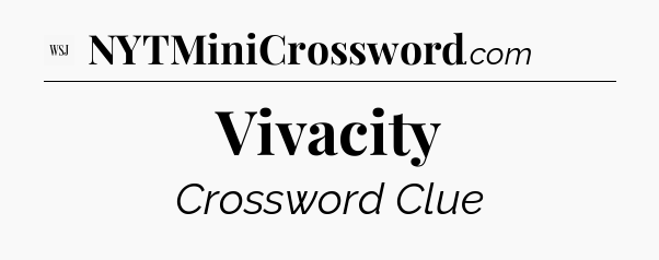 Vivacity - WSJ Crossword