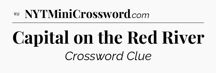 Capital on the Red River - WSJ Crossword
