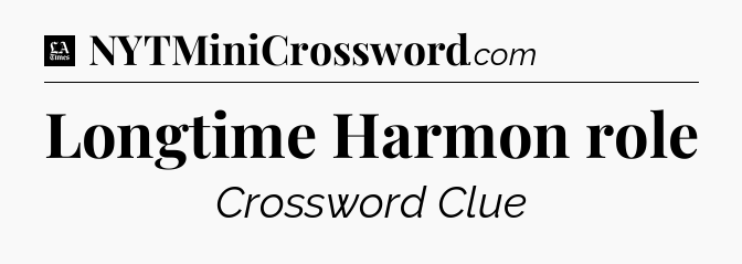 Longtime Harmon role - LA Times Crossword