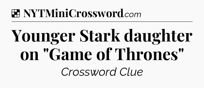 Solution: Younger Stark daughter on 