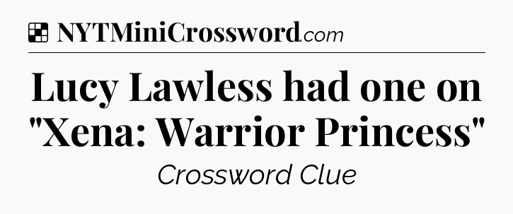 Solution: Lucy Lawless had one on 