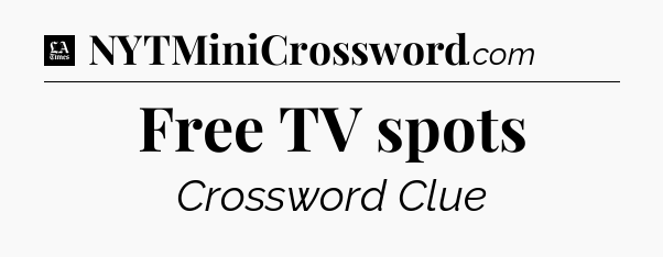Free TV spots - LA Times Crossword