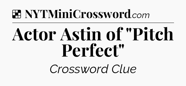 Solution: Actor Astin of 