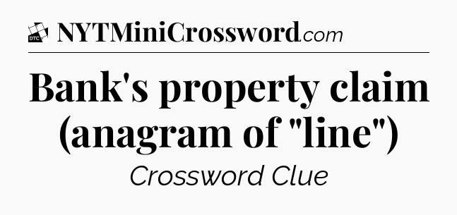 Bank's property claim (anagram of 