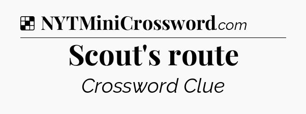 Solution: Scout's route - NYT Crossword