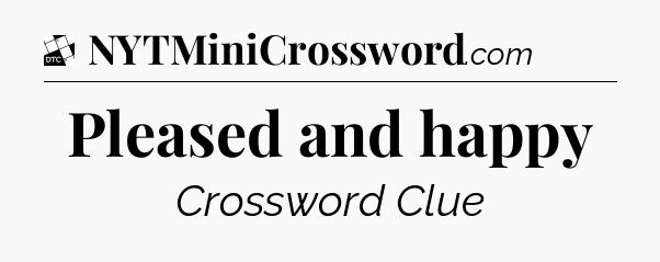 Pleased and happy - Daily Themed Classic Crossword