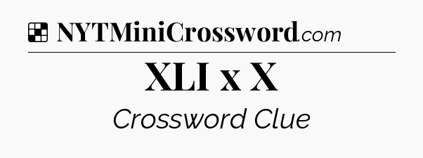 Solution: XLI x X - NYT Crossword