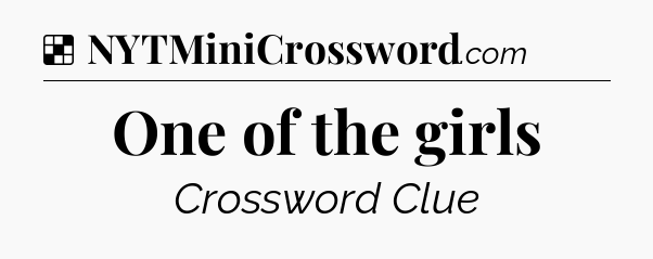 Solution: One of the girls - NYT Crossword