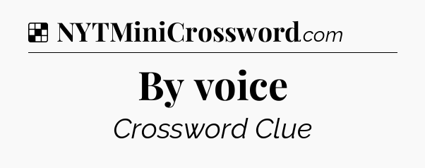 Solution: By voice - NYT Crossword