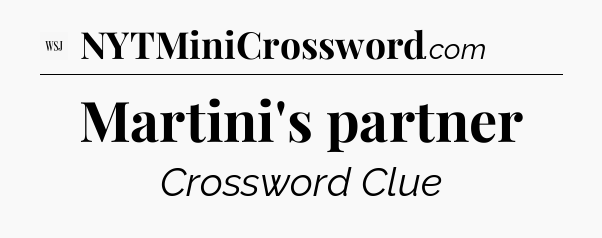 Martini's partner - WSJ Crossword