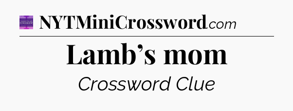 Lamb’s mom - Thomas Joseph Crossword