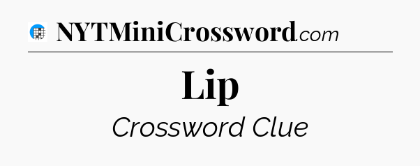 Lip Crossword Clue