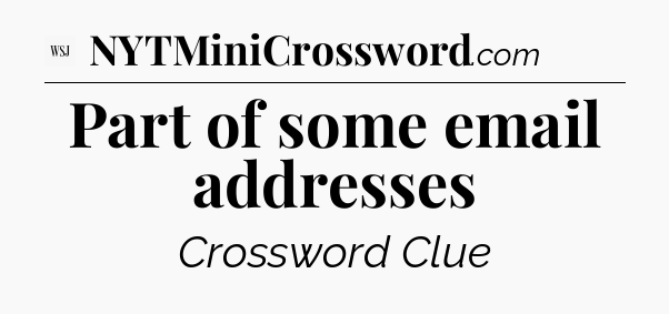 Part of some email addresses - WSJ Crossword