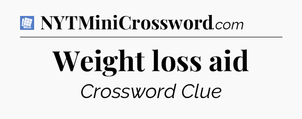 Weight loss aid Puzzle Page Crossword Clue