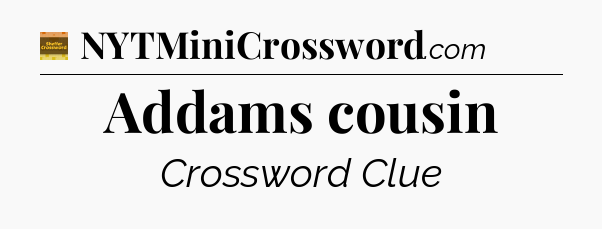 Addams cousin crossword clue Eugene Sheffer