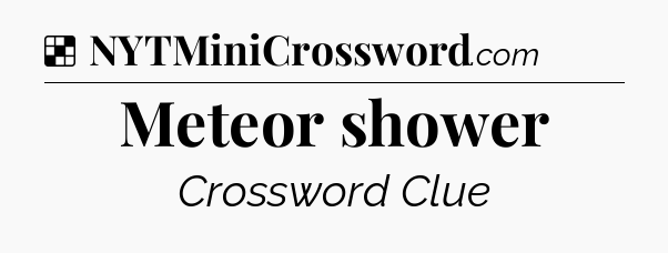 Solution: Meteor shower - NYT Crossword