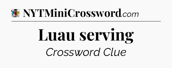 Luau serving Crossword Clue