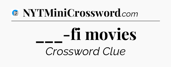 ___-fi movies Crossword Clue