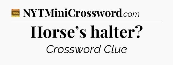 Horse’s halter - Eugene Sheffer Crossword