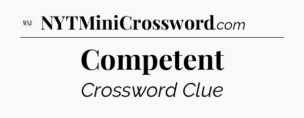 Competent - WSJ Crossword
