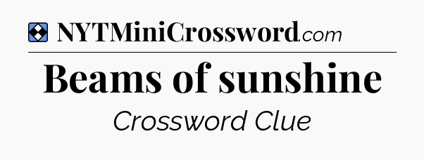 Solution: Beams of sunshine - NYT Mini Crossword