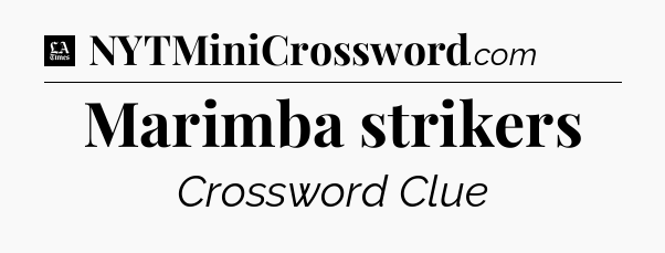 Marimba strikers - LA Times Crossword