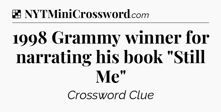 Solution: 1998 Grammy winner for narrating his book 
