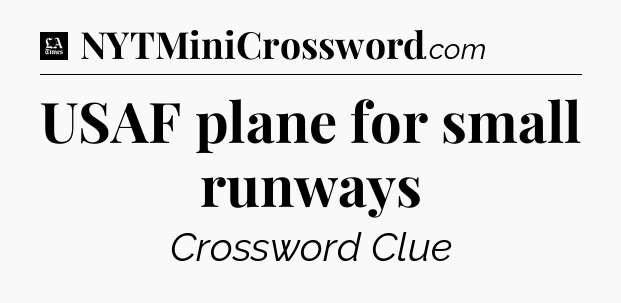 USAF plane for small runways - LA Times Crossword
