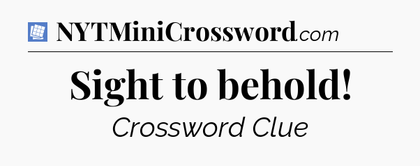 Sight to behold Puzzle Page Crossword Clue
