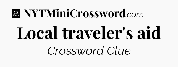 Local traveler's aid - LA Times Crossword