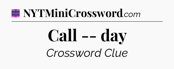 Call -- day - Thomas Joseph Crossword