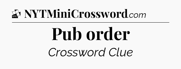 Pub order - Daily Themed Mini Crossword