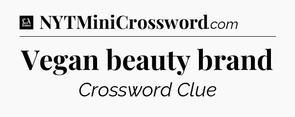 Vegan beauty brand - LA Times Crossword