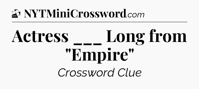 Actress ___ Long from 