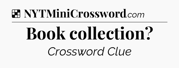 Solution: Book collection - NYT Crossword