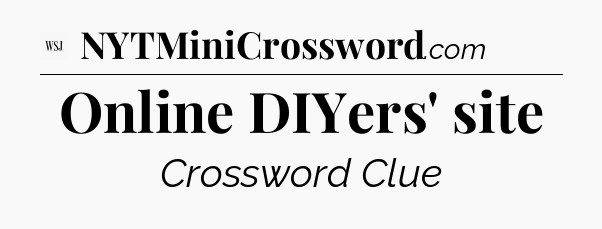 Online DIYers' site - WSJ Crossword