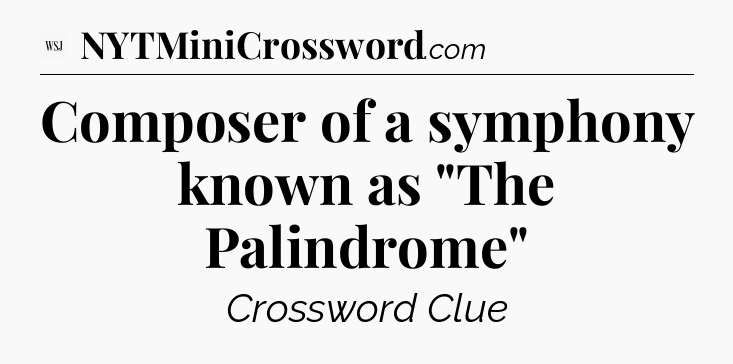 Composer of a symphony known as 