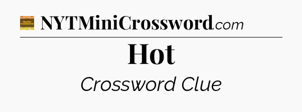 Hot - Eugene Sheffer Crossword